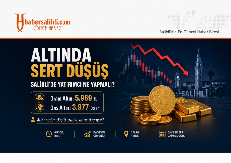 Altında Sert Düşüş: Salihli'de Yatırımcı Ne Yapmalı?