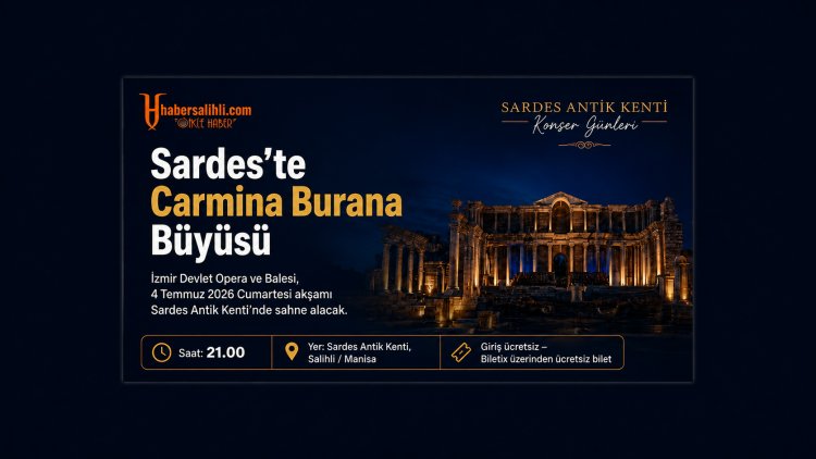 Sardes Antik Kenti’nde “Carmina Burana” Büyüsü Yaşanacak